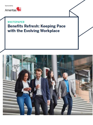 Benefits Refresh For an Evolving Workplace