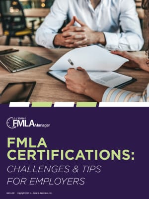 FMLA Certifications: Challenges & Tips for Employers