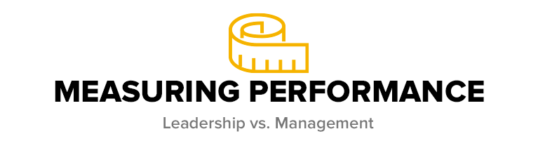Measuring Performance: Leadership vs. Management